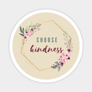 Choose kindness Magnet